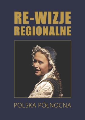 Re-wizje regionalne. Polska północna – ebook