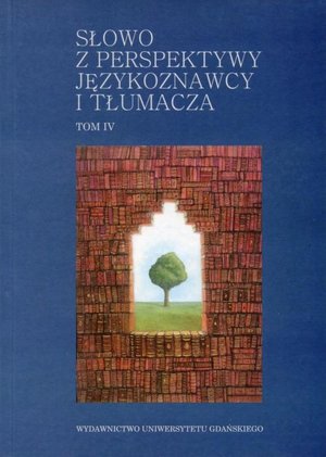 Słowo z perspektywy językoznawcy i tłumacza - tom IV – ebook