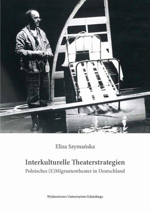 Interkulturelle Theaterstrategien. Polnisches (E)Migrantentheater in Deutschland – ebook