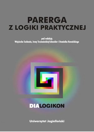 Parerga z logiki praktycznej. Dialogikon vol. 16 – ebook