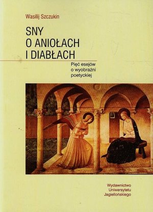 Sny o aniołach i diabłach: Pięć esejów o wyobraźni poetyckiej – ebook