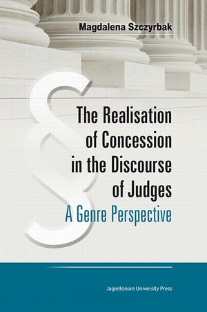 The Realisation of Concession in the Discourse of Judges: A Genre Perspective – ebook