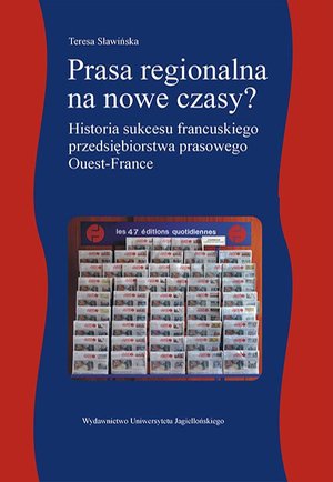 Prasa regionalna na nowe czasy. Historia sukcesu francuskiego przedsiębiorstwa prasowego Ouest-France – ebook