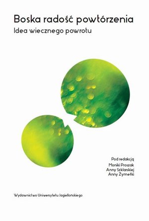 Boska radość powtórzenia: Idea wiecznego powrotu – ebook