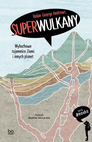 Superwulkany: Wybuchowe tajemnice Ziemi i innych planet – ebook
