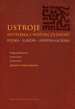 Ustroje Historia i współczesność Polska-Europa-Ameryka Łacińska – ebook
