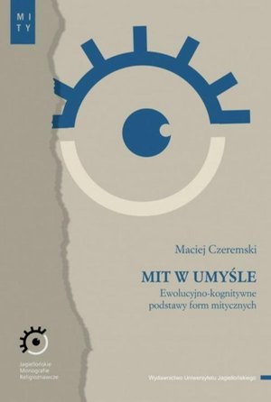 Mit w umyśle. Ewolucyjno-kognitywne podstawy form mitycznych – ebook