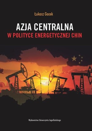 Azja Centralna w polityce energetycznej Chin – ebook