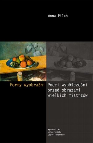 Formy wyobraźni. Poeci współcześni przed obrazami wielkich mistrzów – ebook