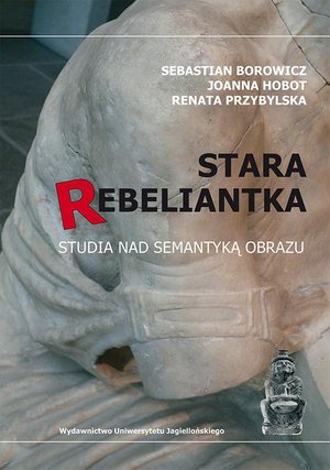 Stara rebeliantka. Studia nad semantyką obrazu – ebook