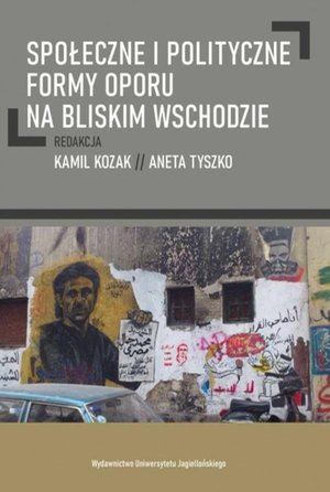 Społeczne i polityczne formy oporu na Bliskim Wschodzie – ebook