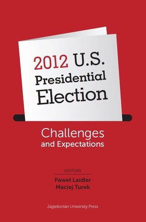 2012 U.S. Presidential Election: Challenges and Expectations – ebook