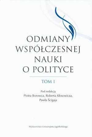 Odmiany współczesnej nauki o polityce. Tom 1 – ebook