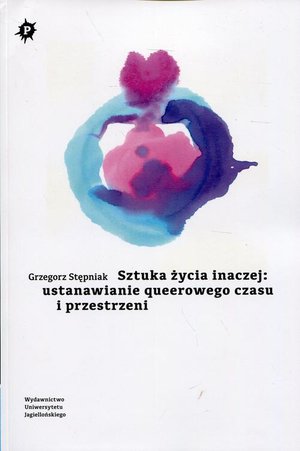 Sztuka życia inaczej: ustanawianie queerowego czasu i przestrzeni – ebook