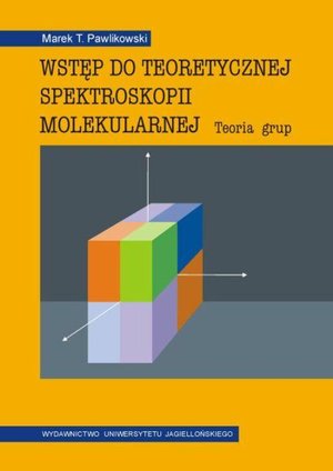 Wstęp do teoretycznej spektroskopii molekularnej: Teoria grup – ebook