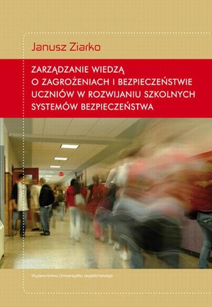 Zarządzanie wiedzą o zagrożeniach i bezpieczeństwie uczniów w rozwijaniu szkolnych systemów bezpieczeństwa – ebook