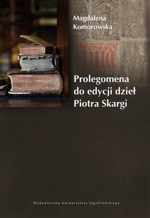Prolegomena do edycji dzieł Piotra Skargi – ebook