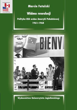 Widmo rewolucji. Polityka USA wobec Ameryki Południowej 1961-1968 – ebook