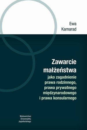 Zawarcie małżeństwa jako zagadnienie prawa rodzinnego, prawa prywatnego międzynarodowego i prawa konsularnego – ebook