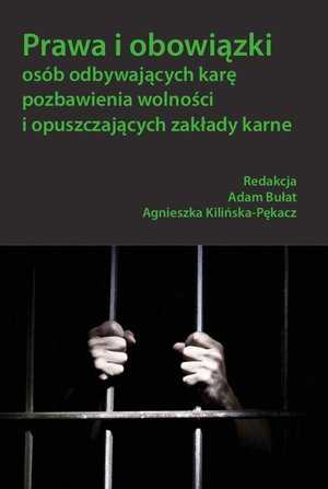 Prawa i obowiązki osób odbywających karę pozbawienia wolności i opuszczających zakłady karne – ebook