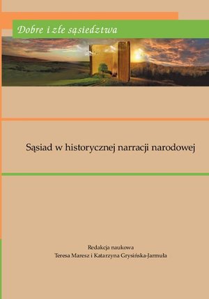 Dobre i złe sąsiedztwa. Sąsiad w historycznej narracji narodowej – ebook