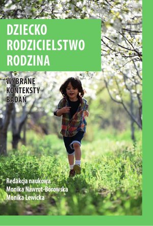 Dziecko, rodzicielstwo, rodzina. Wybrane konteksty badań – ebook