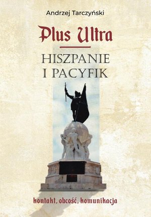 Plus Ultra. Hiszpanie i Pacyfik. Kontakt, obcość, komunikacja – ebook