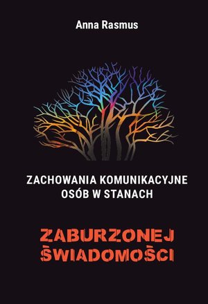 Zachowania komunikacyjne osób w stanach zaburzonej świadomości – ebook