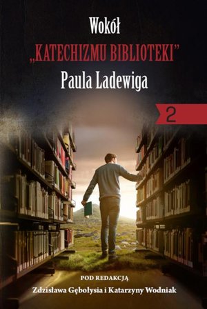 Wokół „Katechizmu biblioteki” Paula Ladewiga 2 – ebook