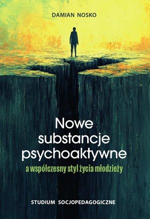 Nowe substancje psychoaktywne a współczesny styl życia młodzieży. Studium socjopedagogiczne – ebook