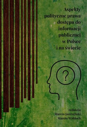 Aspekty polityczne prawa dostępu do informacji publicznej w Polsce i na świecie – ebook