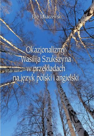 Okazjonalizmy Wasilija Szukszyna w przekładach na język polski i angielski – ebook