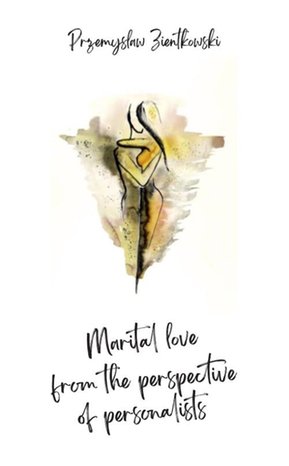 Marital Love from the Perspective of Personalists. Essays on the Philosophy of Education – ebook