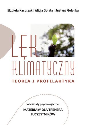 Lęk klimatyczny. Teoria i profilaktyka. Warsztaty psychologiczne: Materiały dla trenera i uczestnika – ebook