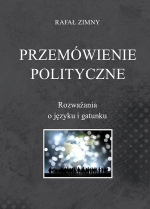 Przemówienia polityczne. Rozważania o języku i gatunku – ebook