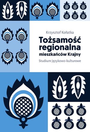 Tożsamość regionalna mieszkańców Krajny. Studium językowo-kulturowe – ebook