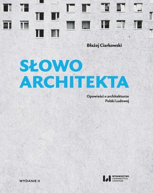 Dom i Ogród: Słowo architekta: Opowieści o architekturze Polski Ludowej. Wydanie II – ebook