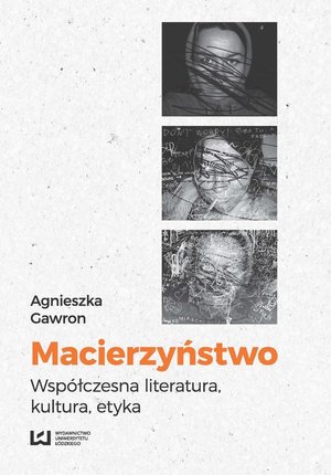 Macierzyństwo: Współczesna literatura, kultura, etyka – ebook