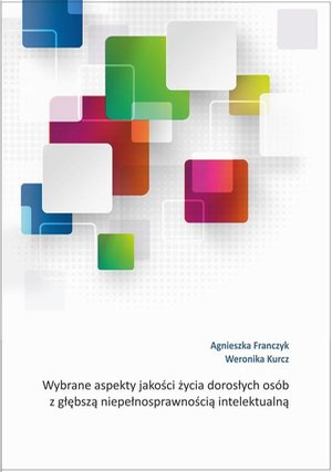 Wybrane aspekty jakości życia dorosłych osób z głębszą niepełnosprawnością intelektualną – ebook