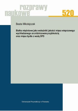 Białka mięśniowe jako wskaźniki jakości mięsa wieprzowego wychładzanego ze zróżnicowaną szybkością oraz mięsa bydła z wadą DFD – ebook