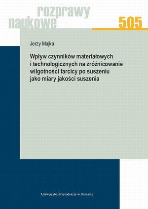 Wpływ czynników materiałowych i technologicznych na zróżnicowanie wilgotności tarcicy po suszeniu jako miary jakości suszenia – ebook