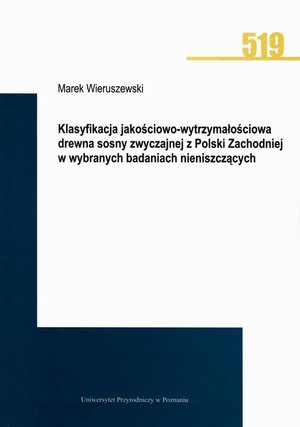 Klasyfikacja jakościowo-wytrzymałościowa drewna sosny zwyczajnej z Polski Zachodniej w wybranych badaniach nieniszczących – ebook