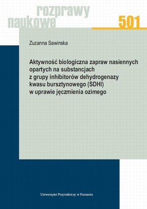 Aktywność biologiczna zapraw nasiennych opartych na substancjach z grupy inhibitorów dehydrogenazy kwasu bursztynowego (SDHI) w uprawie jęczmienia ozimego – ebook