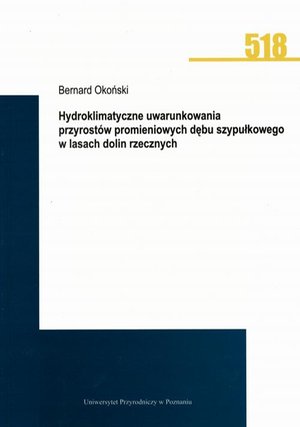Hydroklimatyczne uwarunkowania przyrostów promieniowych dębu szypułkowego w lasach dolin rzecznych – ebook