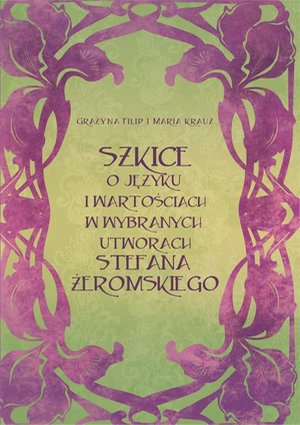Szkice o języku i wartościach w wybranych utworach Stefana Żeromskiego – ebook