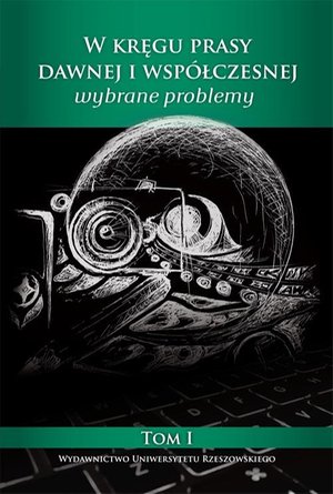 W kręgu prasy dawnej i współczesnej. Wybrane problemy (1) – ebook