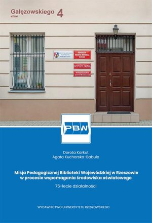 Misja Pedagogicznej Biblioteki Wojewódzkiej w Rzeszowie w procesie wspomagania środowiska oświatowego: 75-lecie działalności – ebook