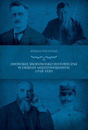 Lwowskie środowisko historyczne w okresie międzywojennym (1918-1939) – ebook
