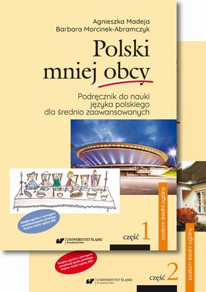 Polski mniej obcy. Cz. 1: Podręcznik do nauki języka polskiego dla średnio zaawansowanych. Cz. 2: Klucz do ćwiczeń. Transkrypcje. Test certyfikatowy. Poziom średni ogólny (B2). Wyd. 2. – ebook