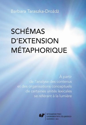 Schémas d’extension métaphorique: À partir de l’analyse des contenus et des organisations conceptuels de certaines unités lexicales se référant à la lumière – ebook